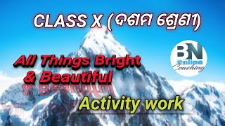 CLASS X ଦଶମ ଶ୍ରେଣୀ English Chapter1PoemAll Things Bright amp Beautiful Activity Work Discussion [upl. by Nyrret]