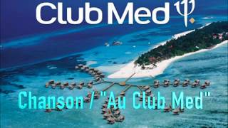 LA CHANSON quotAU CLUB MEDquot [upl. by Filia]