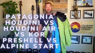 Patagonia Houdini vs Houdini Air vs Mountain Hardwear Kor Preshell vs Black Diamond Alpine Start [upl. by Enilasor437]