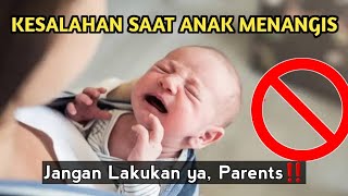 Parents Stop Lakukan Ini saat Anak Menangis ‼️ [upl. by Paradies]