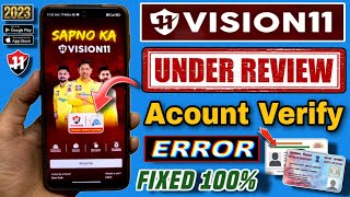 Vision 11 Verify Account Kaise Kare  Vision 11 Verify Account Under Review Problem  Vision11 Error [upl. by Sugar]