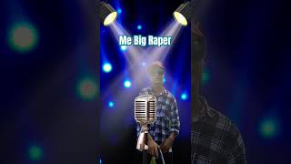 Me Big raper1885 waitforend [upl. by Fredra]