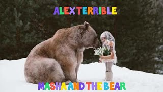 ALEX TERRIBLE Masha And The Bear [upl. by Edras]