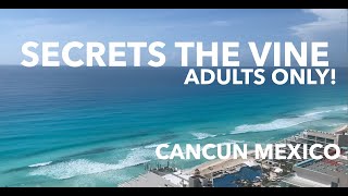 Secrets The Vine allinclusive Adults only Paradise in the Cancun Hotel Zone Highly Recommend [upl. by Hildegard811]