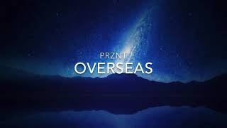 Prznt  Overseas Lyrics [upl. by Campy]