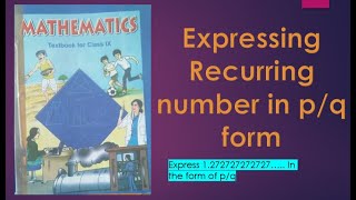 How to Express Recurring number in pq form  NCERT Maths Class 9 [upl. by Wynn]