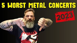 5 WORST HEAVY METAL CONCERTS of 2023 [upl. by Pedrotti423]