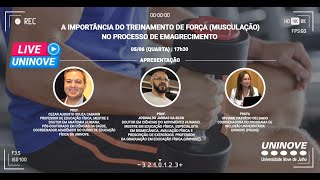 UNINOVE LIVE  A IMPORTÂNCIA DO TREINAMENTO DE FORÇA MUSCULAÇÃO NO PROCESSO DE EMAGRECIMENTO [upl. by Clayson]