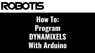 How To DYNAMIXEL Programming with Arduino IDE [upl. by Hairas]