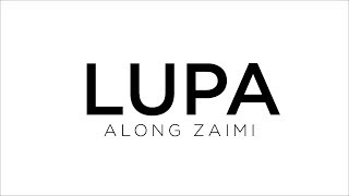 ALONG ZAIMI  Lupa Official Lyric Video [upl. by Yellac434]