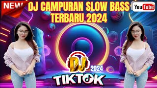 DJ CAMPURAN SLOW BASS TERBARU 2024  DJ REMIX TIKTOK CAMPURAN TERBARU SLOW BASS 2024 [upl. by Rendrag]