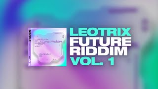 Leotrix  Future Riddim Vol 1 Sample Pack DEMO [upl. by Domonic]