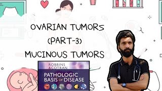 OVARIAN TUMORS PATHOLOGY PART3 ROBBINS BASIS [upl. by Ledba15]