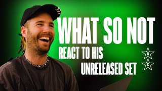 WHAT SO NOT react to his UNRELEASED set [upl. by Elatia858]