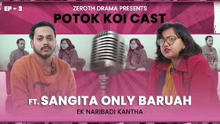 FEMINIST SANGITA only BARUAH ll POTOK KOI CAST ll [upl. by Frederique]