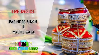 LIVE JAGO DJ BARINDER SINGH amp MADHU WALA  LIVE BY SUKH STUDIO [upl. by Myrtle521]