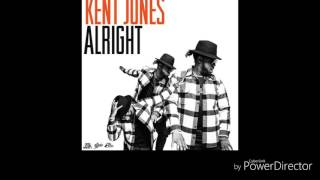 Alright  Kent Jones Audio [upl. by Aineval]