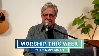 Worship This Week with Don Moen  May 22 2024 [upl. by Atiuqcir97]