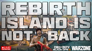 🔴 LIVE  REBIRTH ISLAND GOT REMOVED 😭  Warzone Black Ops 6 [upl. by Ashby]