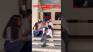 When Your Mother is Teacher in Your School 👩‍🏫 shorts ytshorts funnyshorts comedyvideos [upl. by Darnoc]