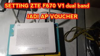 CARA SETTING ZTE F670 V1 SEBAGAI AP VOUCHERAN DYNAMIC IP [upl. by Llerroj]