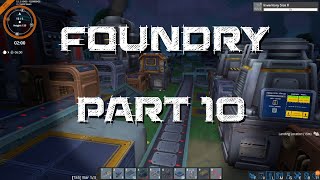 Foundry Part 10 [upl. by Agler]