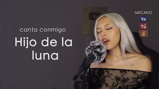 quotHijo de la lunaquot Canta con Kay  VERSIÓN COMPLETA  Mecano [upl. by Adiaz397]