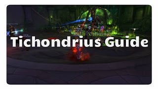 WoW Legion Tichondrius Guide LFRNHCHC [upl. by Jaeger151]