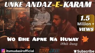 Wo bhi apne naa huway  Full video Mudasir  Unke Andaz e Karam  Nusrat Fateh Ali Khan  Pakistani [upl. by Terej]