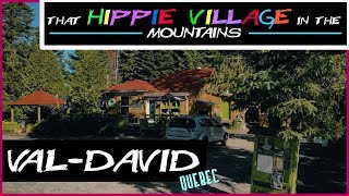 ValDavid Quebec  That Hippie Village in the Mountains [upl. by Llerrehc]