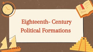 Quick Revision Eighteenth Century Political Formations [upl. by Noli650]