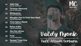 VALDY NYONK FULL ALBUM TERBARU 2021 [upl. by Mallis]