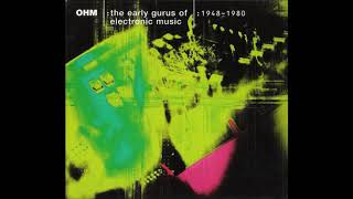 CD2 Ohm The Early Gurus of Electronic Music 19481980 2000 [upl. by Wilmar]