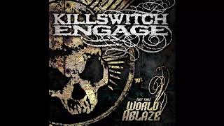 Killswitch Engage My Last Serenade Set This World Ablaze HQ [upl. by Krispin793]