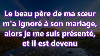 Le beau père de ma sœur ma ignoré à son mariage alors je me suis présenté et il est devenu [upl. by Andriana]