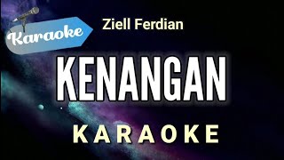 Karaoke KENANGAN – ZIELL FERDIAN Karaoke Version [upl. by Conant]