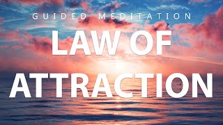 10 Minute Law of Attraction Guided Meditation To Manifest The Life You Want [upl. by Eehtomit]