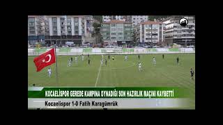 KOCAELİSPOR FATİH KARAGÜMRÜK HAZIRLIK MAÇI [upl. by Rankin]