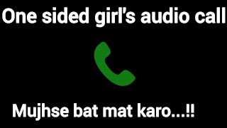 Mujhse Bat Mat Karo  One sided girls audio call hindi call hindi originalgirlsoundhub audio [upl. by Naimaj793]