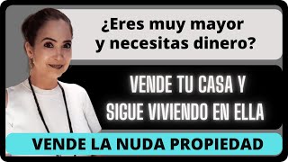 VENDE TU CASA Y SIGUE VIVIENDO EN ELLA SI ERES MAYOR Y NECESITAS DINERO [upl. by Marylinda]