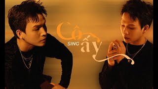 CÔ ẤY  Sing  OFFICIAL LYRICS VIDEO [upl. by Lada]