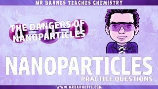 Practice Questions The Possible Risks of Nanoparticles  GCSE Separate Chemistry 19 [upl. by Carmina]