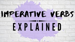 Imperative Verbs Explained [upl. by Schreibman]