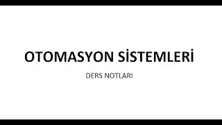 Ders 1B  Otomasyon Sistemlerine Giriş  Birol ARİFOĞLU [upl. by Prior]