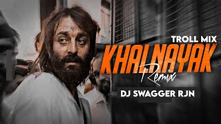 Khalnayak Troll Mix  Dj Swagger Rjn  Saman Leke Pahuch Meme  150 Bpm [upl. by Lienahs181]