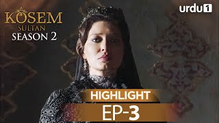 Kosem Sultan  Episode 3  Season 2  Highlights Magnificent Century [upl. by Alegnasor]