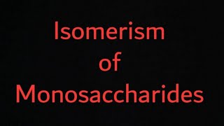 Isomerism of Monosaccharides Biochemistry [upl. by Aihsekan]