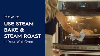 How to Use Steam Bake amp Steam Roast in Your Wall Oven [upl. by Lednic518]