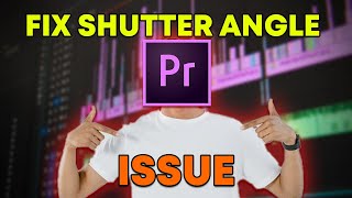 How to Fix The Shutter Angle Issue in Premiere Pro [upl. by Edialeda]