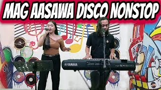 MAG AASAWA DISCO NONSTOP  SAYAWAN NA LIVE BAND  TN DUO JAM AT ZALDY MINI STUDIO [upl. by Ahsircal]